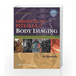 Variants and Pitfalls in Body Imaging: Thoracic, Abdominal and Women's Imaging by Shirkhoda Book-9780781797887