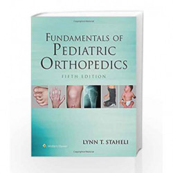 Fundamentals of Pediatric Orthopedics (Staheli, Fundamentals of Pediatric Orthopedics) by Staheli L.T. Book-9781451193930