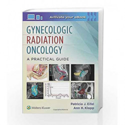 Gynecologic Radiation Oncology: A Practical Guide by Eifel P J Book-9781451192650