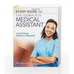 Study Guide for The Complete Medical Assistant by Sesser J R Book-9781496385659