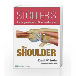 Stoller's Orthopaedics and Sports Medicine: The Shoulder by Stoller D.W. Book-9781469892986