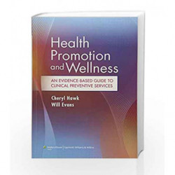 Health Promotion and Wellness: An Evidence-Based Guide to Clinical Preventive Services by Hawk Book-9781451120233