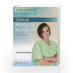 Study Guide for Lippincott Williams & Wilkins' Clinical Medical Assisting by Kronenberger J Book-9781496318619