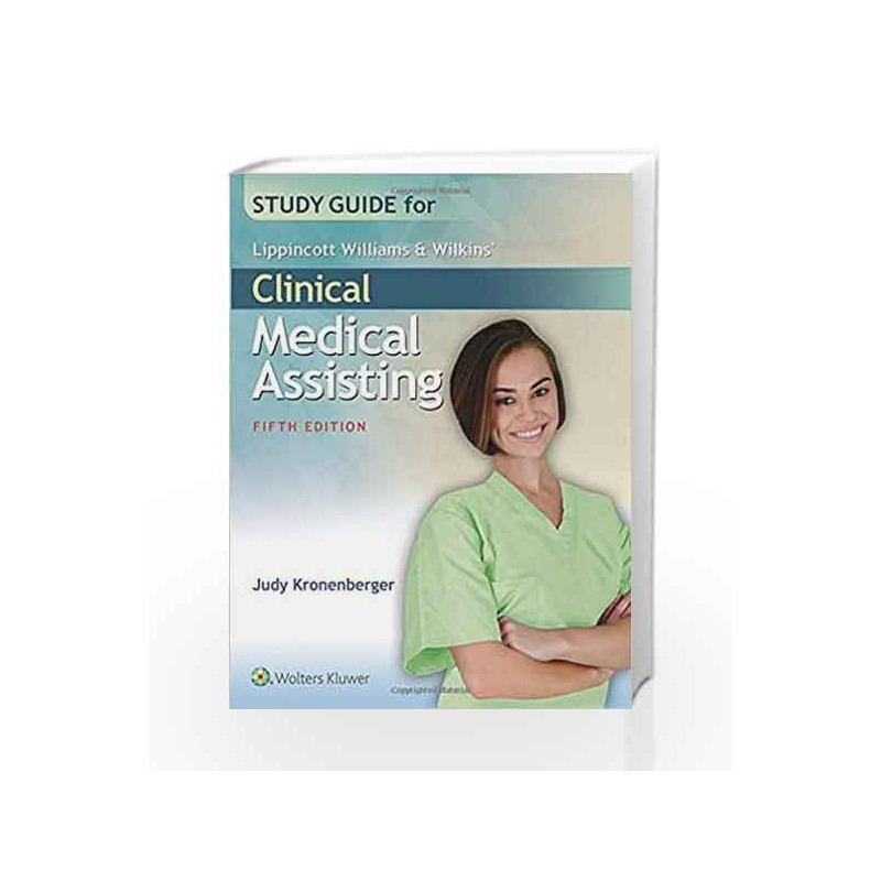Study Guide for Lippincott Williams & Wilkins' Clinical Medical Assisting by Kronenberger J Book-9781496318619