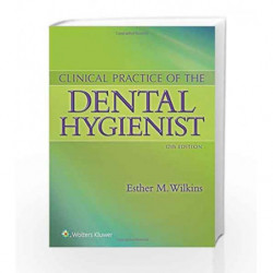 Clinical Practice of the Dental Hygienist by Wilkins E.M. Book-9781451193114
