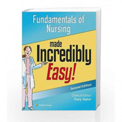 Fundamentals of Nursing Made Incredibly Easy! (Incredibly Easy! Series (R)) by Taylor Book-9781451194241