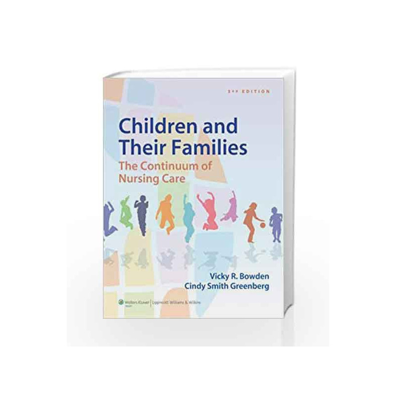 Children and Their Families: The Continuum of Nursing Care by Bowden Book-9781451187861