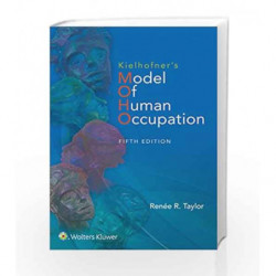 Kielhofner's Model of Human Occupation: Theory and Application by Taylor R R Book-9781451190342