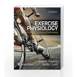 Exercise Physiology for Health Fitness and Performance by Plowman S.A. Book-9781496323187