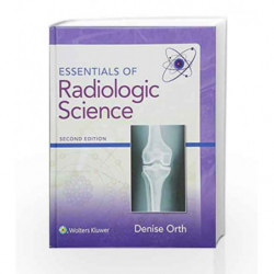 Essentials of Radiologic Science by Orth D Book-9781496317278