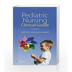Pediatric Nursing Clinical Guide by Kyle T. Book-9781451192414