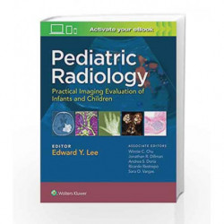 Pediatric Radiology: Practical Imaging Evaluation of Infants and Children by Lee Book-9781451175851