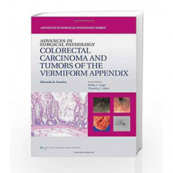 Advances in Surgical Pathology: Colorectal Carcinoma and Tumors of the Vermiform Appendix by Yantiss R Book-9781451182774
