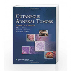 Cutaneous Adnexal Tumors by Kazakov D V Book-9781605478548