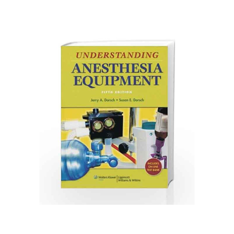 Understanding Anesthesia Equipment with Solution Code by Dorsch J.A. Book-9788189960339