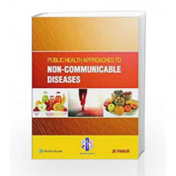Public Health Approaches to Non - Communicable Diseases by Thakur J S Book-9789351294412