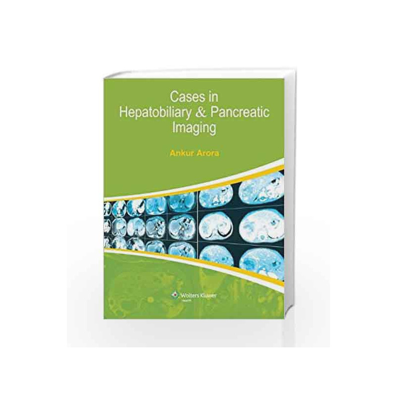 Cases in Hepatobiliary & Pancreatic Imaging by Arora A. Book-9788184739190