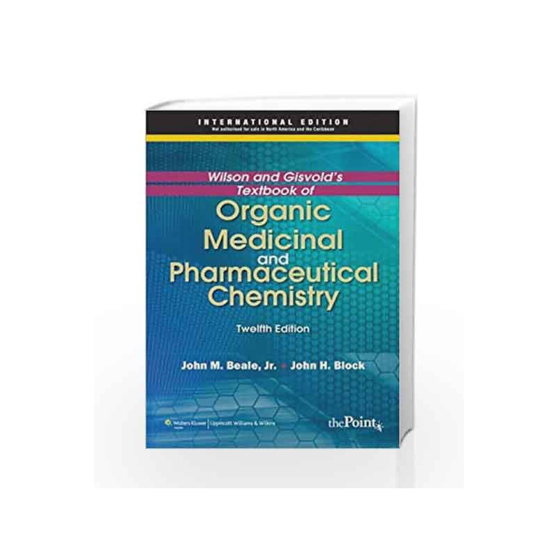 Wilson & Gisvolds Textbook of Organic Medicinal and Pharmaceutical Chemistry by Beale J.M. Book-9788184733969
