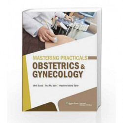 Mastering Practicals: Obstetrics and Gynecology by Sood M. Book-9788184738728