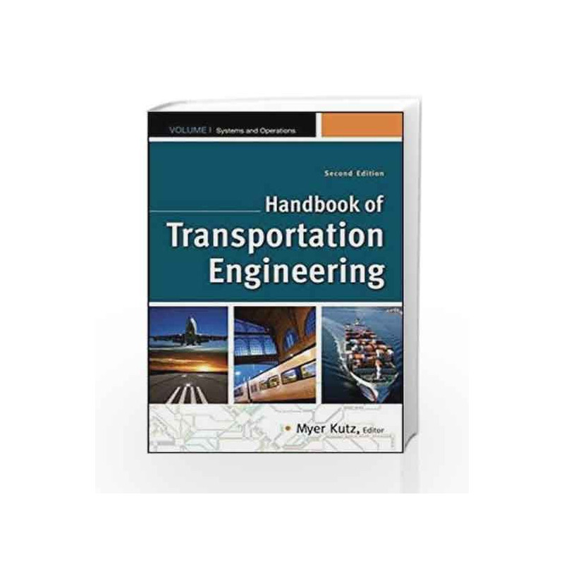 Handbook of Transportation Engineering Volume I & Volume II, Second Edition: 1-2 (McGraw-Hill Handbook) by Kutz M. Book-97800717