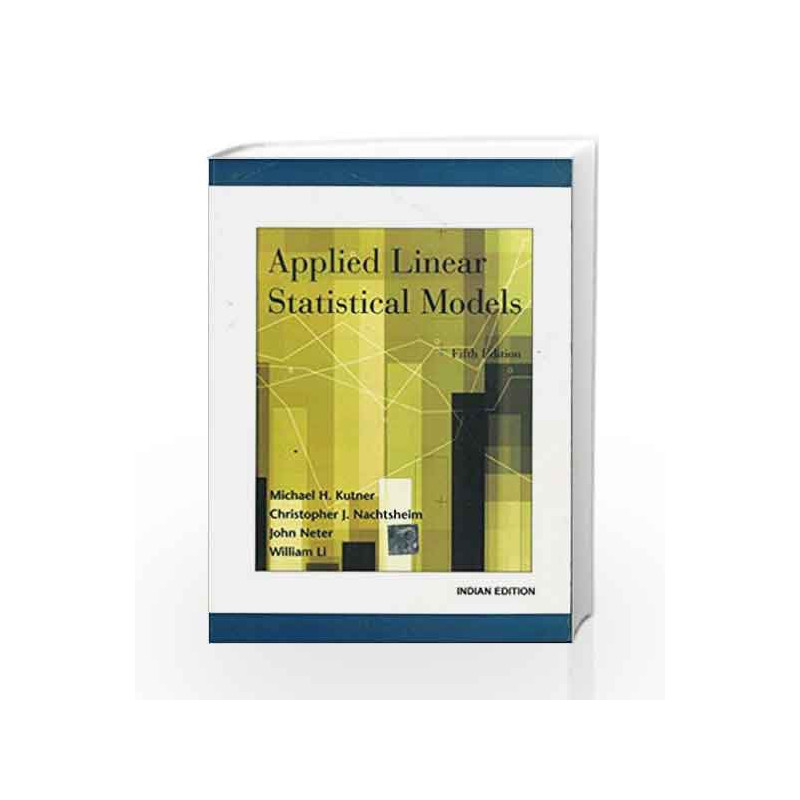 Applied Linear Statistics Models by Kutner M.H. Book-9781259064746