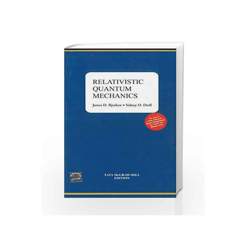 Relativistic Quantum Mechanics by Bjorken J.D.-Buy Online Relativistic  Quantum Mechanics 1 edition (23 January 2013) Book at Best Prices in