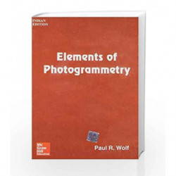 Elements of Photogrammetry by Wolf P.R. Book-9789332901674