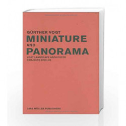 Miniature and Panorama: Vogt Landscape Architects, Projects 2000-06 by Vogt G. Book-9783037780695