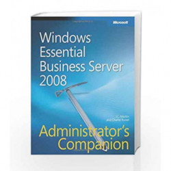 Windows Essential Business Server 2008 Administrator s Companion by Mackin J.C. Book-9780735625259