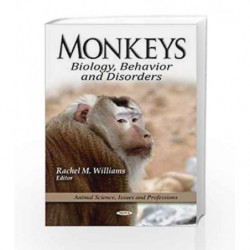 Monkeys: Biology, Behavior & Disorders (Animal Science, Issues and Professions) by Williams R.M. Book-9781612099118