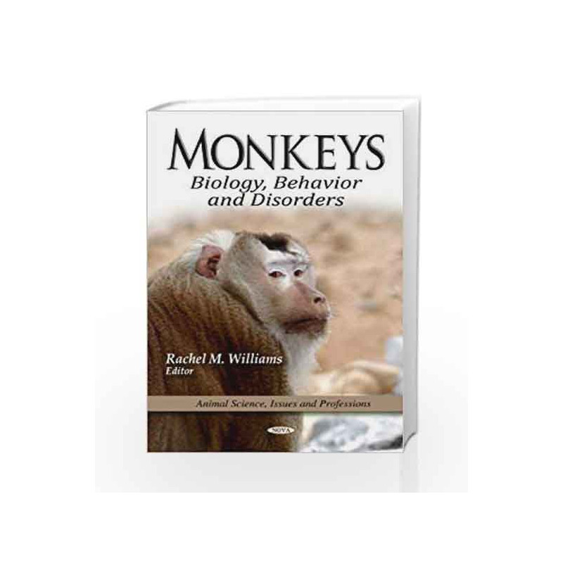Monkeys: Biology, Behavior & Disorders (Animal Science, Issues and Professions) by Williams R.M. Book-9781612099118