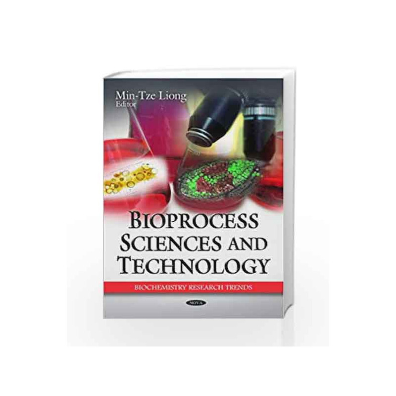 Bioprocess Sciences & Technology (Biochemistry Research Trends) by Liong M Book-9781611229509