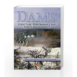 Dams: Structure, Performance & Safety Management (Environmental Science, Engineering and Technology) by Khlifi S Book-9781624177