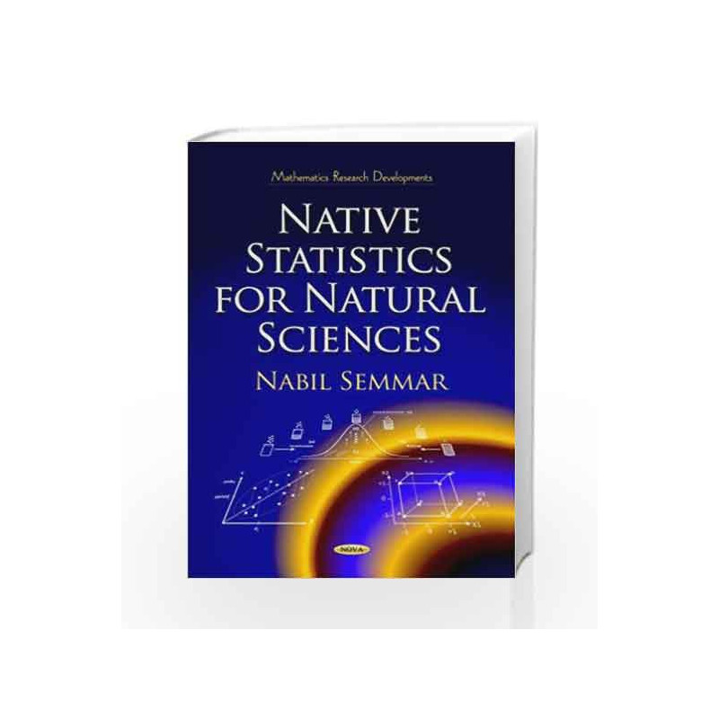 Native Statistics for Natural Sciences (Mathematics Research Developments) by Semmar N Book-9781624179563
