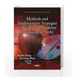 Methods & Implementary Strategies on Cultivating Students' Psychological Suzhi (Psychology Research Progress S) by Zhang Book-97