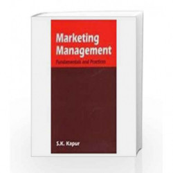 Marketing Management: Fundamentals And Practices by Kapur S K Book-9788120417380
