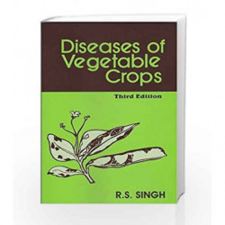 Diseases Of Vegetables Crops 3/E by Singh R.S. Book-9788120409880
