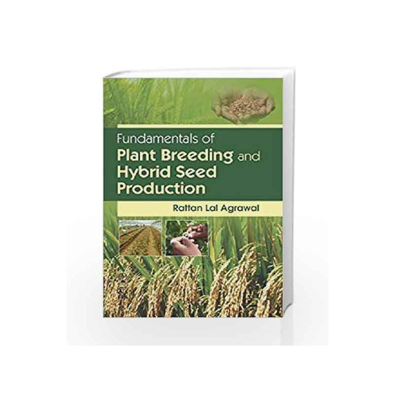 Fundamentals Of Plant Breeding And Hybrid Seed Production by Agrawal R.L. Book-9788120412170