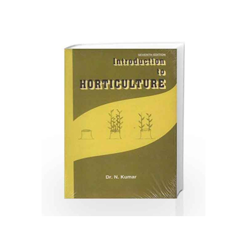 Introduction To Horticulture by Kumar N. Book-9788120417540