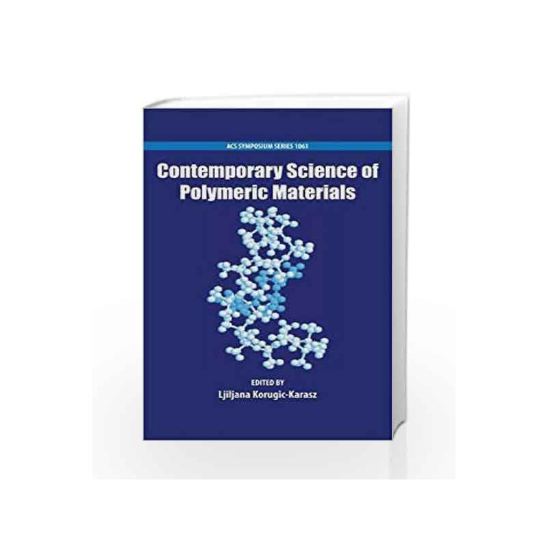 Contemporary Science of Polymeric Materials (ACS Symposium Series) by Korugic-Karasz L Book-9780841226029