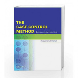 The Case-Control Method: Design and Applications (Monographs in Epidemiology and Biostatistics) by Armenain H.K. Book-9780195187