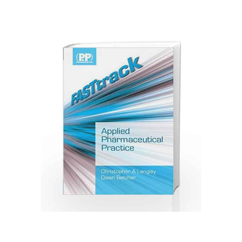 FASTtrack: Applied Pharmaceutical Practice (FASTtrack Pharmacy) by Langley Book-9780853698357