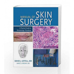 Manual of Skin Surgery: A Practical Guide to Dermatologic Procedures by Leffell D.J. Book-9781607951582