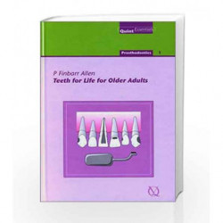Teeth for Life for Older Adults: 7 (Quintessentials: Prosthodontics) by Allen Book-9781850970569