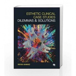 Esthetic Clinical Case-studies: Dilemmas and Solutions by Irfan Book-9781850971726