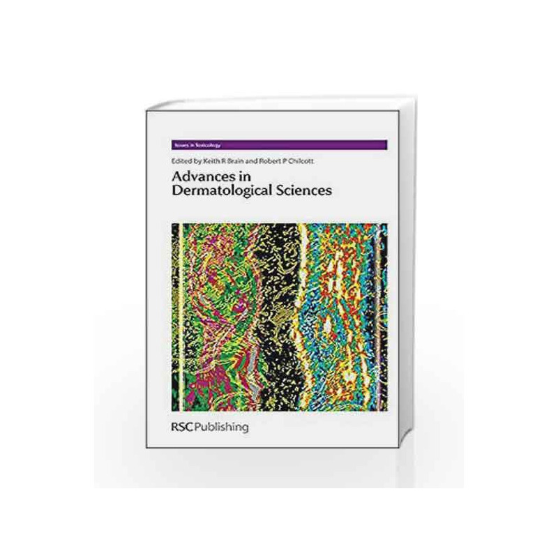 Advances in Dermatological Sciences: 1 (Issues in Toxicology) by Chilcott Book-9781849733984