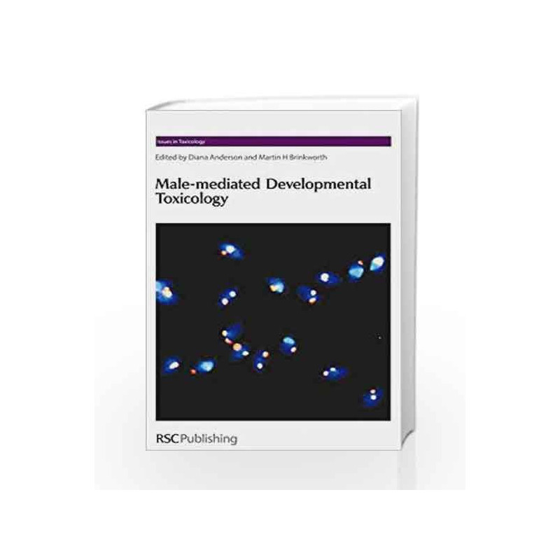 Male-mediated Developmental Toxicity (Issues in Toxicology) by Anderson D. Book-9780854048472