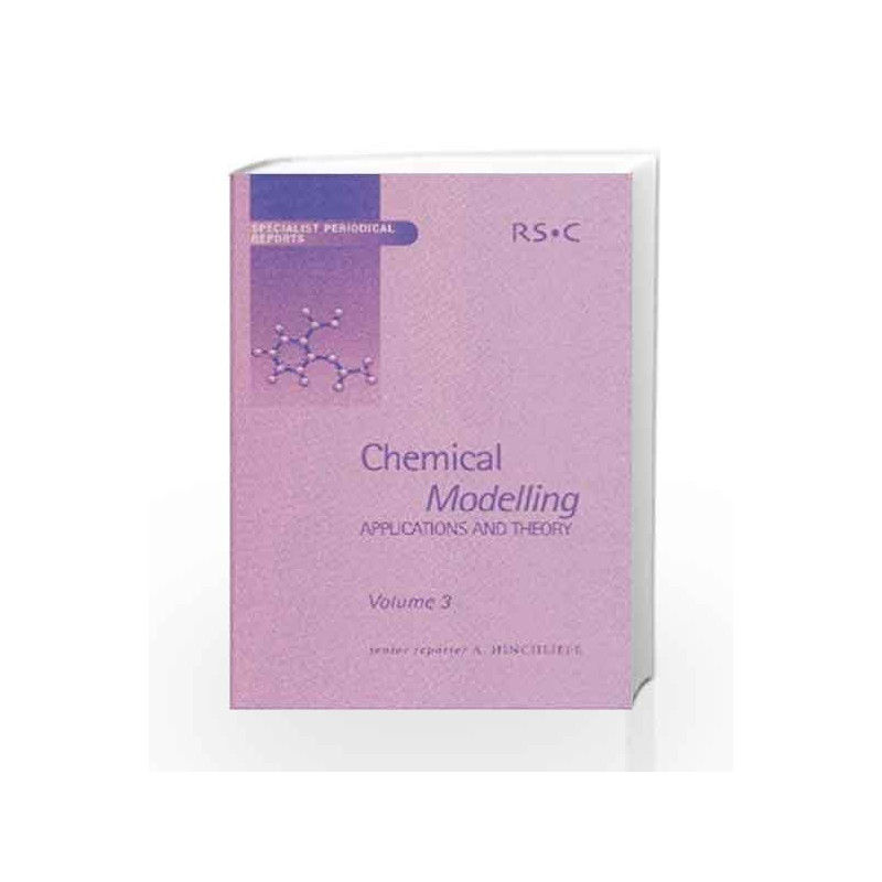 Chemical Modelling: Applications and Theory Volume 3 (Specialist Periodical Reports) by Hinchliffe A Book-9780854042647