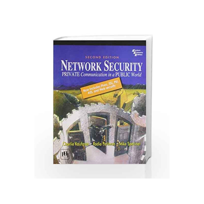 Network Security: Private Communication in a Public World by Earis P Book-9788178087900