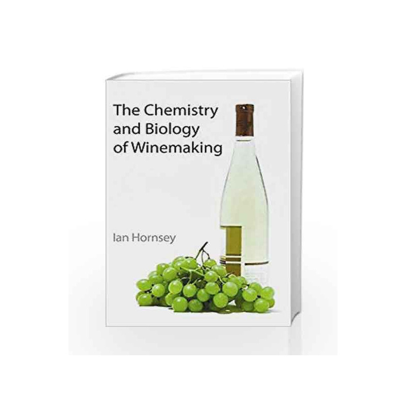 The Chemistry and Biology of Winemaking by Hornsey I.S. Book-9780854042661